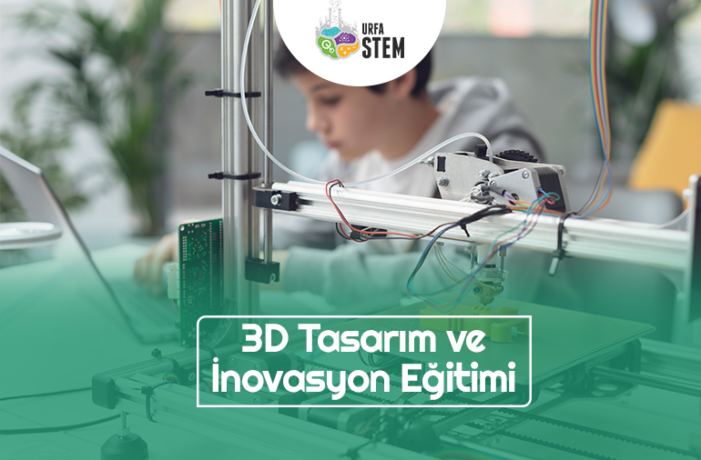 3D Tasarım ve İnovasyon Eğitimi