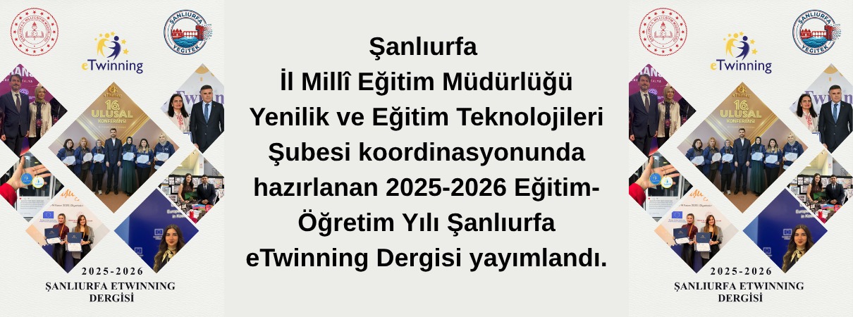 Şanlıurfa İl Milli Eğitim Müdürlüğü Yenilik ve Eğitim Teknolojileri Şubesi Koordinesinde oluşturulan 2025-2026 eğitim- öğretim yılı 